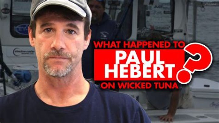 Paul Hebert Wicked Tuna: The Ultimate Guide to His Life, Career, and Impact